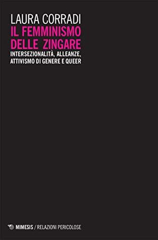 Il femminismo delle zingare: Intersezionalità, alleanze, attivismo di genere e queer (Kindle Edition)