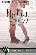 Flirting with the Bad Boy (Sweet Water High, #4)