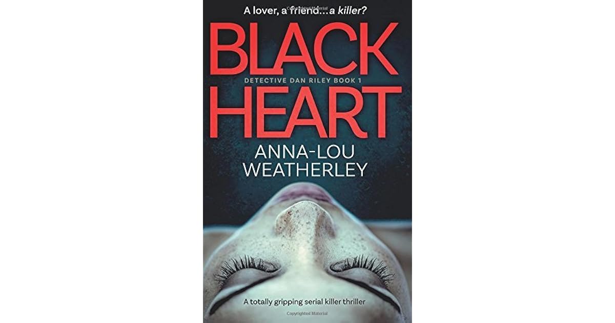 Black Heart (Detective Dan Riley 1) by AnnaLou Weatherley