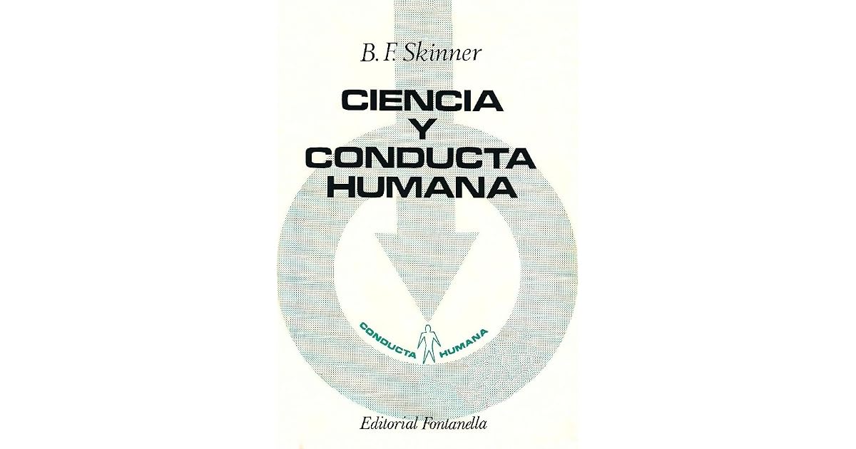 Ciencia y Conducta Humana by B.F. Skinner