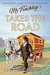 Mr Finchley Takes the Road (Mr Finchley, #3)