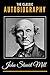 The Classic Autobiography of John Stuart Mill