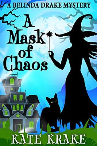 A Mask of Chaos: A Supernatural Mystery (Witch Against Wicked, #2)