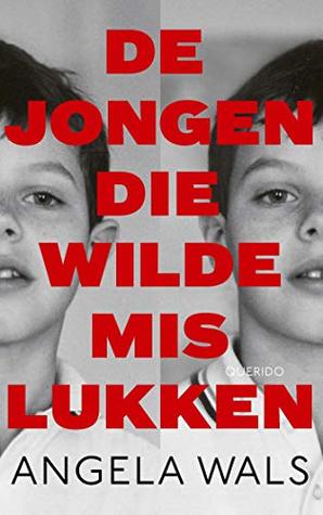 De jongen die wilde mislukken (Dutch Edition)