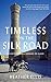 Timeless On The Silk Road: An Odyssey From London To Hanoi