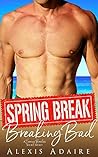 Spring Break Breaking Bad (Spring Breakers) Spring Break Breaking Bad (Spring Breakers)
