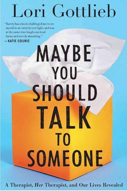Maybe You Should Talk to Someone: A Therapist, Her Therapist, and Our Lives Revealed