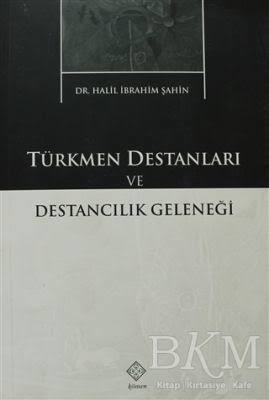 Türkmen Destanları ve Destancılık Geleneği