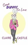 Some Bunny To Love