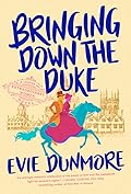 Bringing Down the Duke (A League of Extraordinary Women, #1)