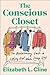 The Conscious Closet: The Revolutionary Guide to Looking Good While Doing Good