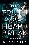 Book cover for The Truth about Heartbreak (The Truth About #1)