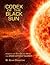 The Codex of the Black Sun by Kevin Crawford