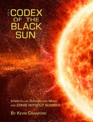 The Codex of the Black Sun: Sorcery for Stars Without Number (Hardcover)