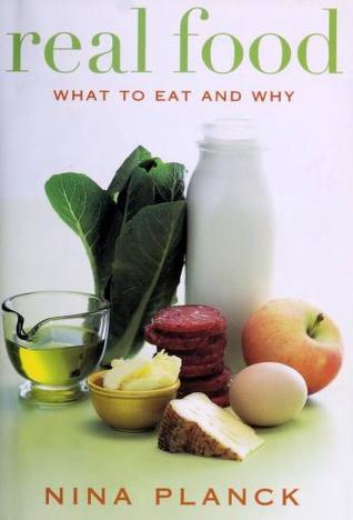 Real Food: What to Eat and Why