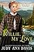 Willie, My Love: Enemies to Lovers – A Gritty Historical Romantic Mystery