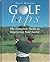 Golf Tips. The Complete Guide to Improving Your Game