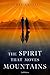The Spirit That Moves Mountains by Scott Krytsa