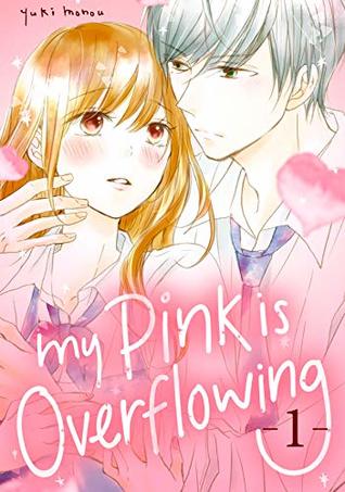 My Pink is Overflowing, Vol. 1 (My Pink is Overflowing, #1)