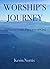 Worship's Journey: Signposts to the Presence of God