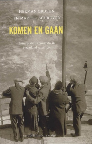 Komen en gaan. Immigratie en emigratie in Nederland vanaf 1550 (Paperback)