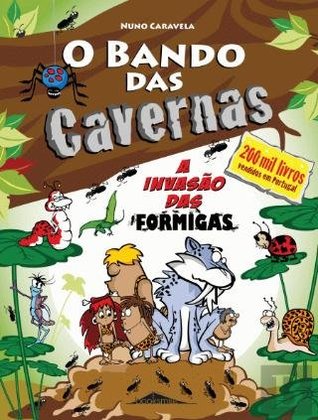A Invasão das Formigas (O Bando das Cavernas #17)