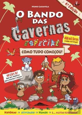 O Bando das Cavernas 19 1/2 Especial Como tudo começou! (Portuguese Edition)