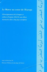 Le Maroc au coeur de l'Europe. L'Enseignement de la langue et culture d'origine (Elco) aux élèves marocains dans cinq pays européens