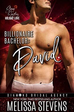 Billionaire Bachelor: David (Billionaire Bachelor #5; Diamond Bridal Agency #10)