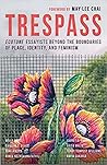 Trespass: Ecotone Essayists Beyond the Boundaries of Place, Identity, and Feminism