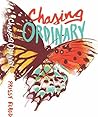 Chasing Ordinary Chasing Ordinary