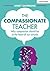 The Compassionate Teacher by Andy Sammons