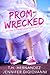 Prom-Wrecked