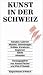 Kunst in der Schweiz (German Edition)