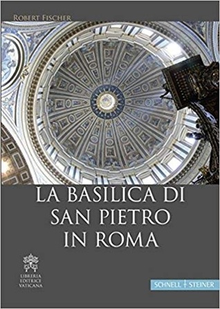 La Basilica Di San Pietro in Roma: Un Valido Supporto Sia Per Le Guide Turistiche Sia Per Un Approfondimento Individuale (Italian Edition)