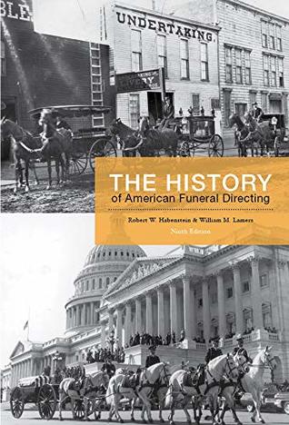 The History of American Funeral Directing (Kindle Edition)