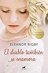 El diablo también se enamora by Eleanor Rigby
