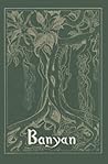 Banyan: A Selection of Poems Banyan: A Selection of Poems