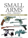 Small Arms: 1914 to Present Day (The World's Greatest Weapons)
