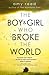 The Boy and Girl Who Broke the World by Amy Reed