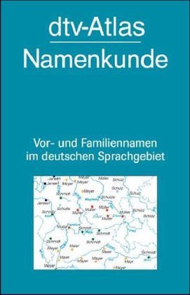 DTV-Atlas Namenkunde: Vor- und Familiennamen im deutschen Sprachgebiet (German Edition)