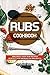 Rubs Cookbook by Anthony Boundy