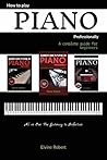 How to Play Piano...