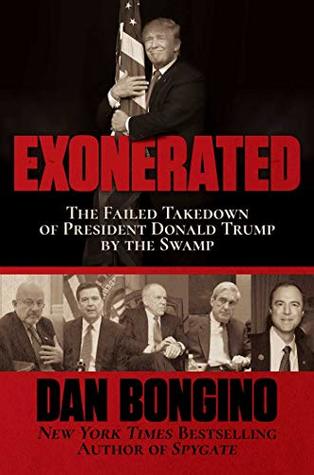 Exonerated: The Failed Takedown of President Donald Trump by the Swamp (Kindle Edition)