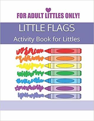 LITTLE FLAGS: Activity Book for Littles (kame bat's books for Littles)
