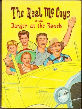 The Real McCoys and Danger at the Ranch