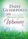 Daily Guideposts 365 Spirit-Lifting Devotions for Women: Inspirational Christian Guidance for Women of All Ages and Walks of Life
