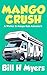 Mango Crush by Bill H. Myers