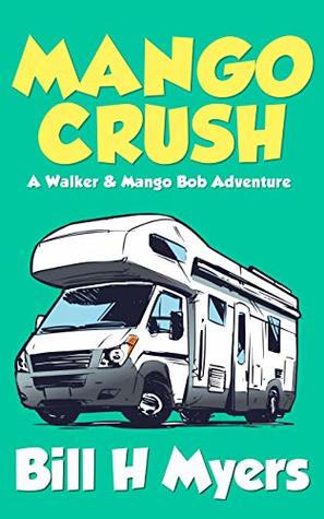Mango Crush: A Mango Bob Adventure (Kindle Edition)