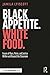 Black Appetite. White Food. by Jamila Lyiscott